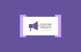 The Giggin’ Policy
